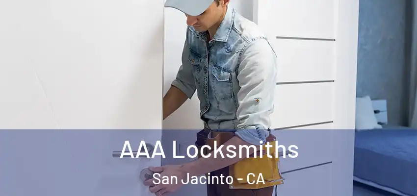  AAA Locksmiths San Jacinto - CA