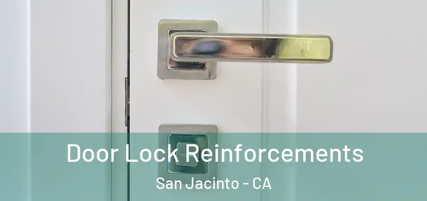 Door Lock Reinforcements San Jacinto - CA