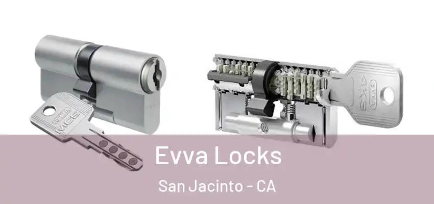 Evva Locks San Jacinto - CA