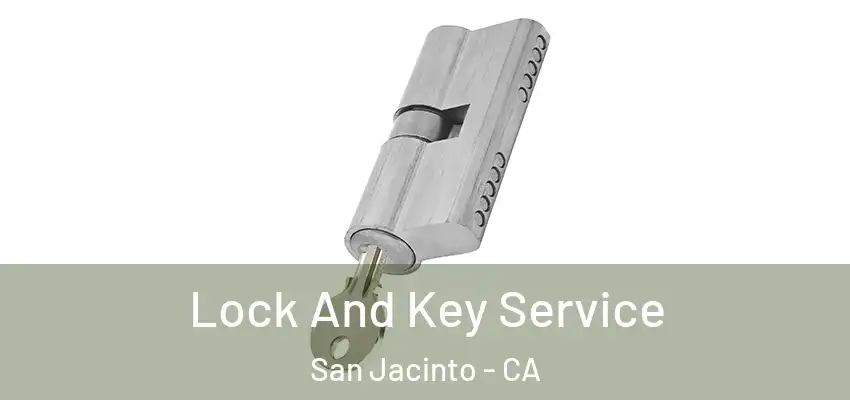 Lock And Key Service San Jacinto - CA