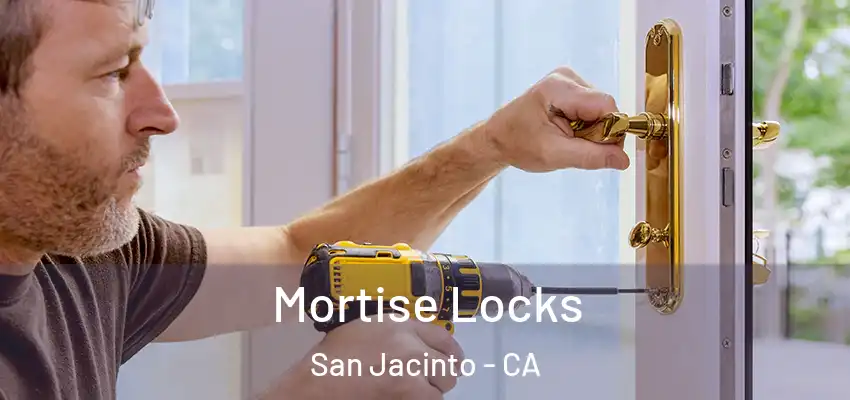  Mortise Locks San Jacinto - CA