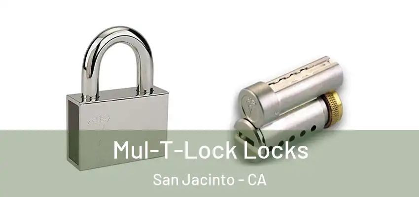  Mul-T-Lock Locks San Jacinto - CA