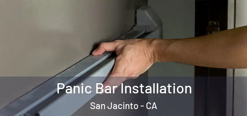  Panic Bar Installation San Jacinto - CA