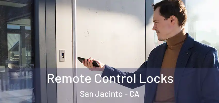 Remote Control Locks San Jacinto - CA