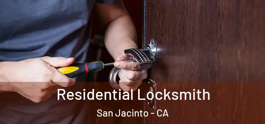  Residential Locksmith San Jacinto - CA