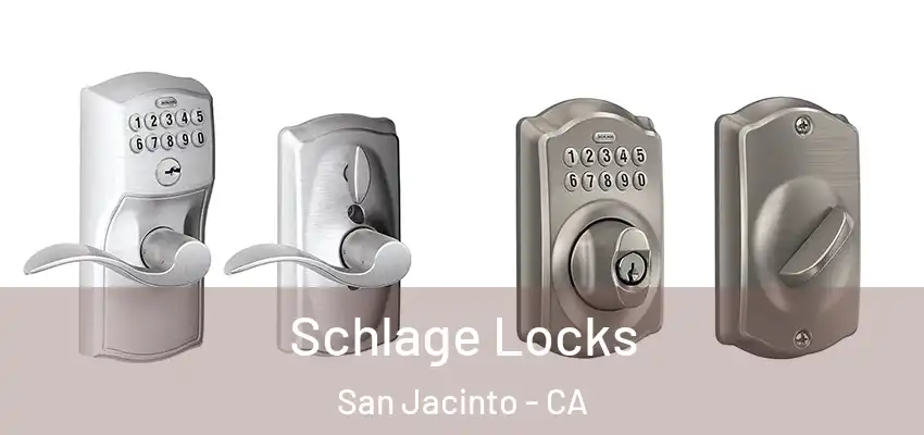  Schlage Locks San Jacinto - CA