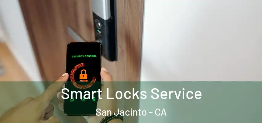  Smart Locks Service San Jacinto - CA